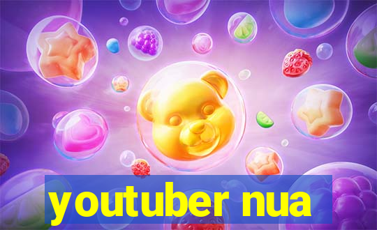 youtuber nua